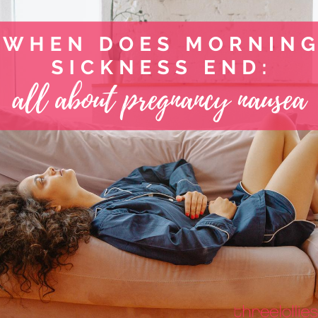 When Does Morning Sickness End? All About Pregnancy Nausea