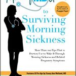 The Mommy MD Guide Book: Surviving Morning Sickness