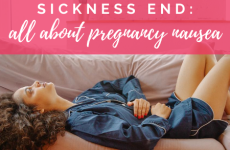 When does morning sickness end, pregnancy nausea, all about pregnancy nausea, morning sickness, first trimester pregnancy