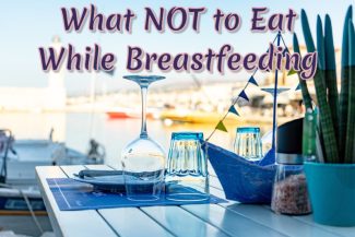 Foods to Avoid While Breastfeeding