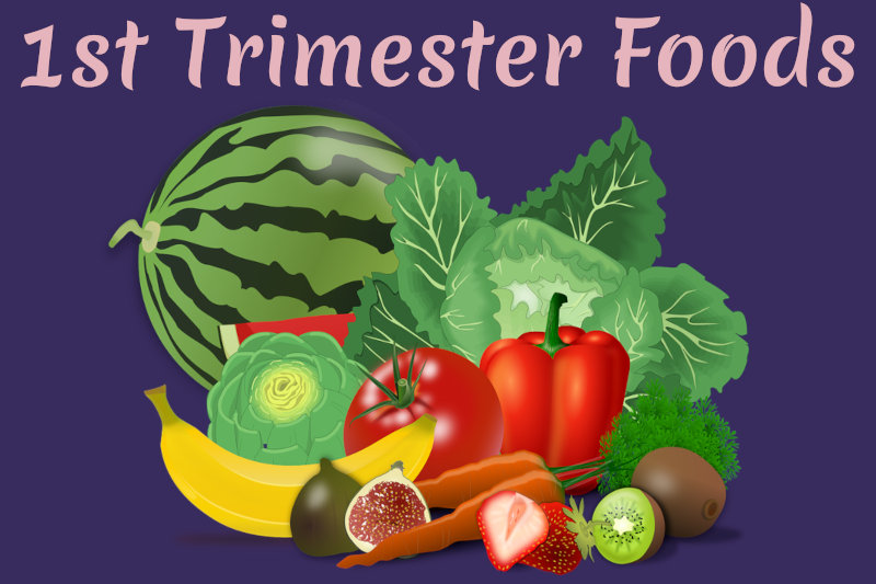 First Trimester Foods