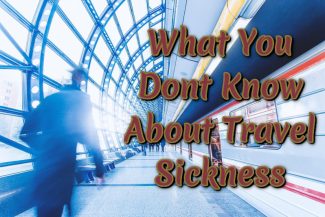 What You Dont Know About Travel Sickness