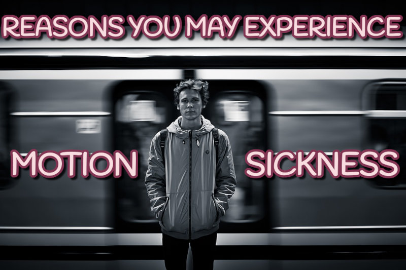 Motion Sickness Reasons