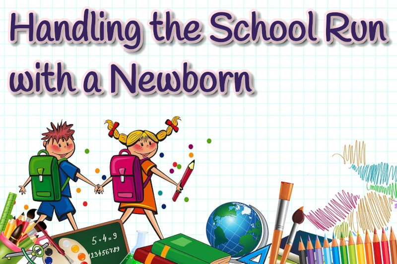 Handling School with a Newborn