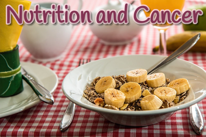 Cancer and Nutrition