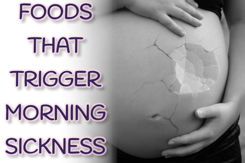 Foods that Trigger Morning Sickness