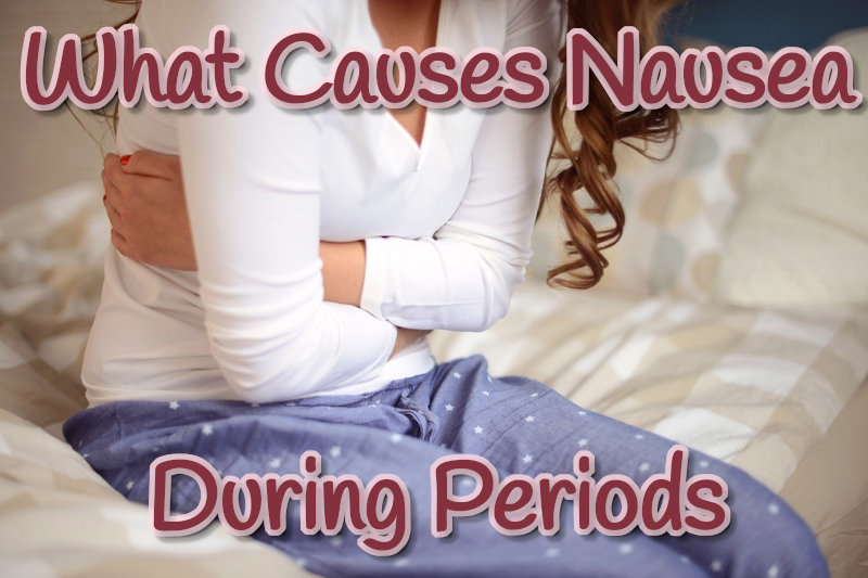 Period Nausea Causes