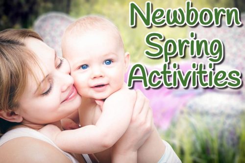 Newborn Spring Activities