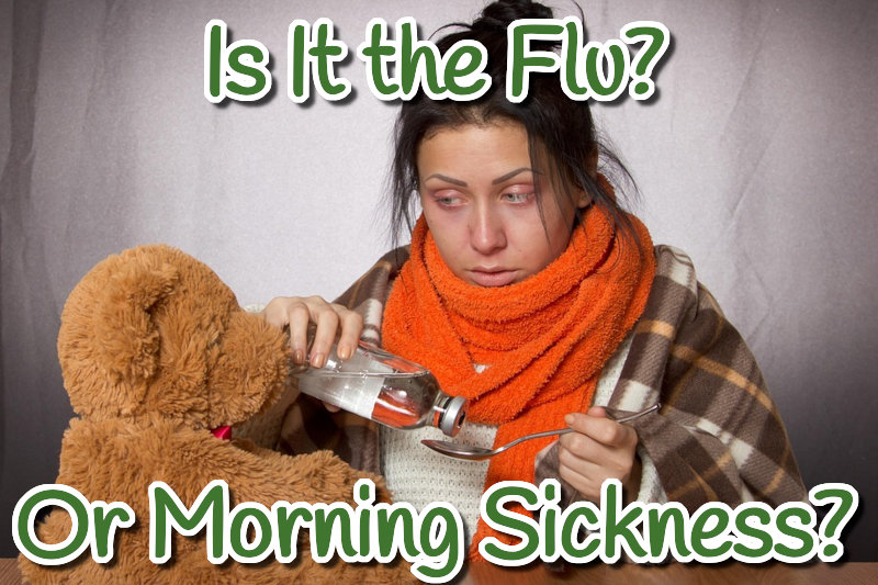 Is It the Flu or Morning Sickness?