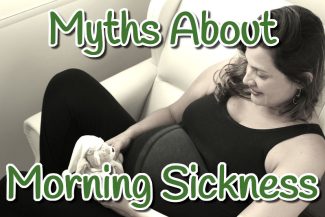 Morning Sickness Myths