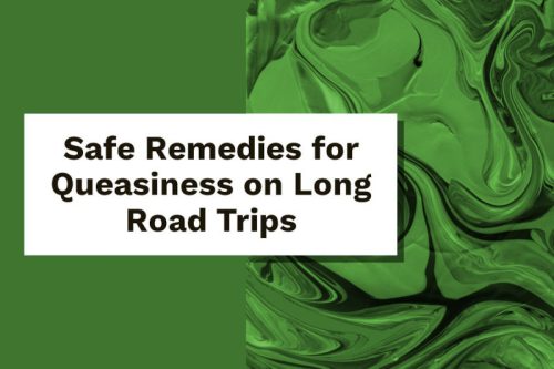 Safe Remedies for Queasiness on Long Road Trips