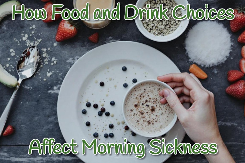 Food and Drink Choices in Morning Sickness
