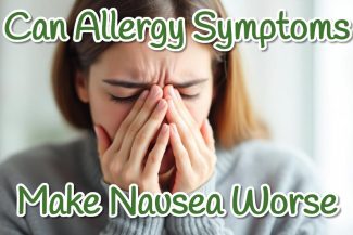 Can Allergy Symptoms Make Nausea Worse?