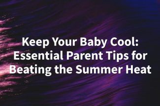 Keeping Your Baby Cool in a Hot Summer