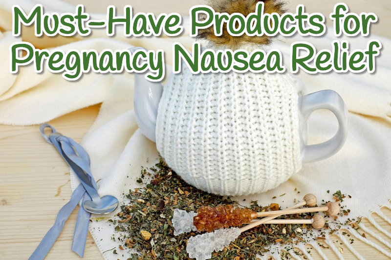 Must-Have Products for Pregnancy Nausea Relief
