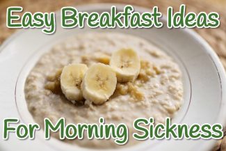 Pregnancy Breakfast Ideas for Morning Sickness