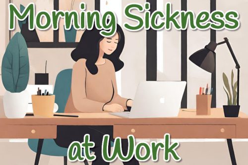 Managing Morning Sickness at Work