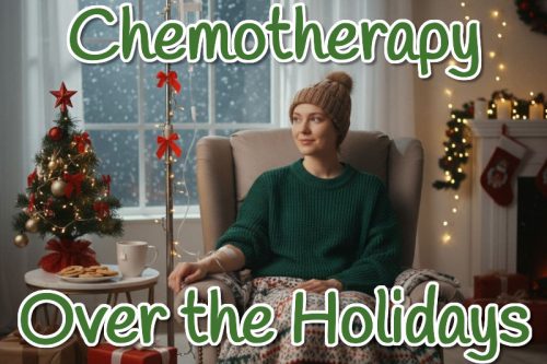 Chemotherapy Over the Holidays